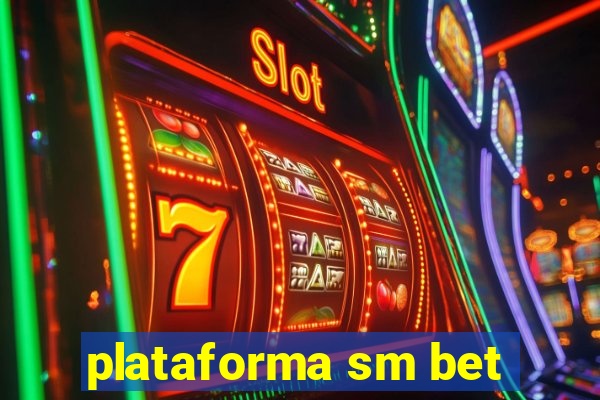 plataforma sm bet